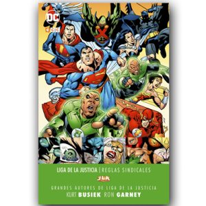 Grandes Autores de la Liga de la Justicia: Kurt Busiek y Ron Garney – Reglas Sindicales
