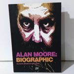 Alan Moore: Biographic