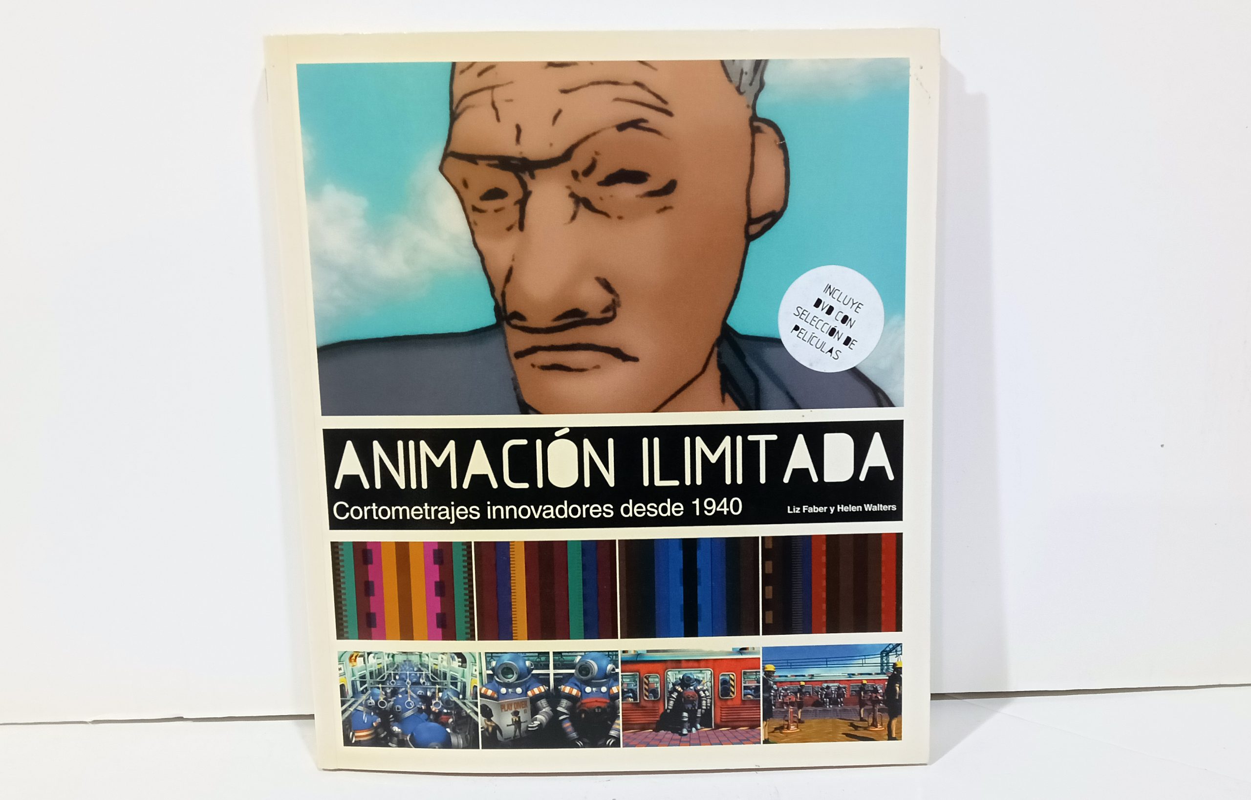 Animación Ilimitada. Cortometrajes Innovadores Desde 1940 (Incluye DVD con selección de películas)