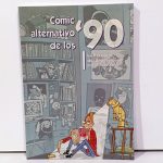 Cómic Alternativo de los ’90. La Herencia del Underground