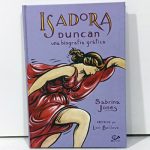 Isadora Duncan: Una Biografía Gráfica